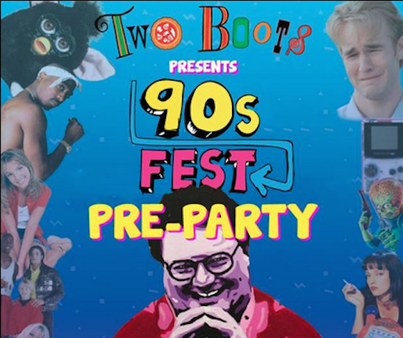 Party for a good cause tonight, with Two Boots’ 90s Fest pre-party!